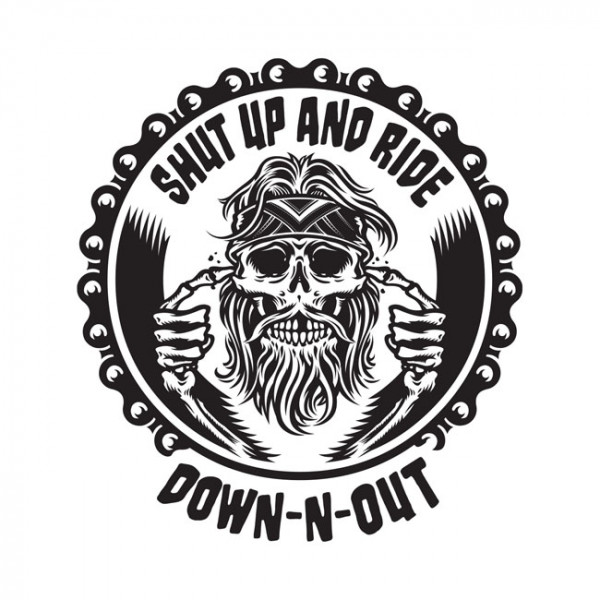 DOWN-N-OUT SHUT UP AND RIDE STICKER