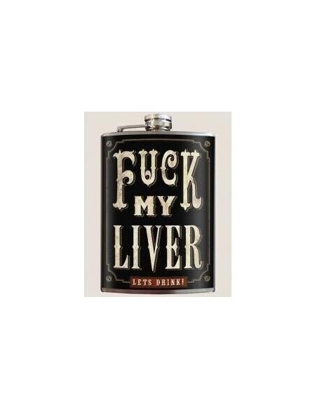 FUCK MY LIVER" FLASK