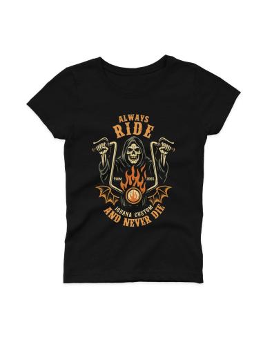 WOMEN'S T-SHIRT ALWAYS RIDE AND NEVER DIE